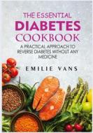 Ebook The Essential Diabetes Cookbook di Emilie Vans edito da Books on Demand