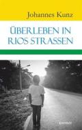 Ebook Überleben in Rios Straßen di Johannes Kunz edito da Engelsdorfer Verlag