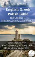 Ebook English Greek Polish Bible - The Gospels II - Matthew, Mark, Luke & John di Truthbetold Ministry edito da TruthBeTold Ministry