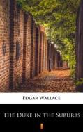 Ebook The Duke in the Suburbs di Edgar Wallace edito da Ktoczyta.pl