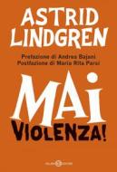 Ebook Mai violenza! di Astrid Lindgren edito da Salani Editore