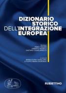 Ebook Dizionario storico dell'integrazione europea di AA.VV. edito da Rubbettino Editore