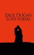 Ebook Erol Dogan Love Poems di Erol Dogan edito da Books on Demand