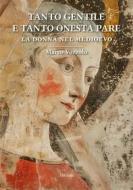 Ebook Tanto gentile e tanto onesta pare: La donna nel Medioevo di Marco Vozzolo edito da Ali Ribelli Edizioni