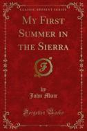 Ebook My First Summer in the Sierra di John Muir edito da Forgotten Books