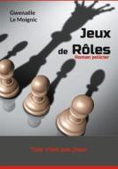 Ebook Jeux de Rôles di Gwenaële Le Moignic edito da Books on Demand