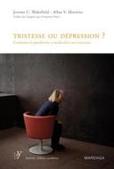 Ebook Tristesse ou dépression ? di Jérôme C. Wakefield, Allan V. Horwitz edito da Mardaga