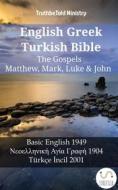 Ebook English Greek Turkish Bible - The Gospels - Matthew, Mark, Luke & John di Truthbetold Ministry edito da TruthBeTold Ministry
