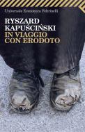Ebook In viaggio con Erodoto di Ryszard Kapu?ci?ski edito da Feltrinelli Editore