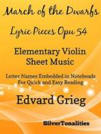 Ebook March of the Dwarfs Lyric Pieces Opus 54 Elementary Violin di Silvertonalities edito da SilverTonalities