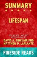 Ebook Lifespan: Why We Age - and Why We Don't Have To by David A. Sinclair PhD and Matthew D. LaPlante: Summary by Fireside Reads di Fireside Reads edito da Fireside