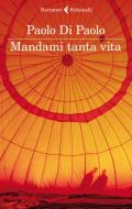 Ebook Mandami tanta vita di Di Paolo Paolo edito da Feltrinelli Editore
