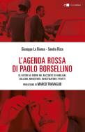 Ebook L'agenda rossa di Paolo Borsellino di Giuseppe Lo Bianco, Sandra Rizza edito da Chiarelettere