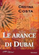Ebook Le arance di Dubai di Cristina Costa edito da 0111 Edizioni