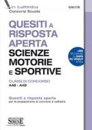 Ebook Quesiti a risposta aperta Scienze motorie e Sportive - Classi di concorso A48 - A49 di Redazioni Edizioni Simone edito da Edizioni Simone