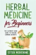 Ebook Herbal Medicine For Beginners di Ester Medicrone edito da Youcanprint