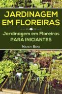 Ebook Jardinagem Em Floreiras: Jardinagem Em Floreiras Para Iniciantes di Nancy Ross edito da Babelcube Inc.