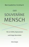 Ebook Der souveräne Mensch di Bernadette Eckhart edito da Books on Demand