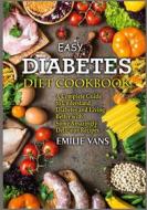 Ebook Easy Diabetes Diet Cookbook di Emilie Vans edito da Books on Demand