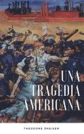 Ebook Una tragedia americana di Theodore Dreiser edito da Vitor Manuel Freitas Vieira