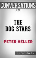 Ebook The Dog Stars: by Peter Heller | Conversation Starters di dailyBooks edito da Daily Books
