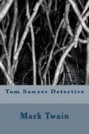 Ebook Tom Sawyer Detective di Mark twain edito da anamsaleem