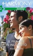 Ebook Il principe in incognito di Alison Roberts edito da HarperCollins Italia