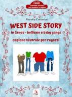 Ebook West Side Story di Fiorella Colombo edito da Erga snc