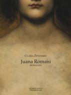 Ebook Juana Romani di Zennaro Clara edito da Passione Scrittore Selfpublishing