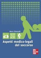 Ebook Aspetti medico-legali del soccorso di Chiaravalli Marco edito da McGraw-Hill Education (Italy)