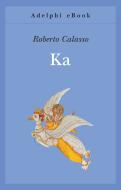 Ebook Ka di Roberto Calasso edito da Adelphi