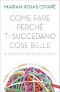 Ebook Come fare perché ti succedano cose belle di Marian Rojas Estapé edito da Vallardi