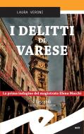 Ebook I delitti di Varese di Laura Veroni edito da Fratelli Frilli Editori