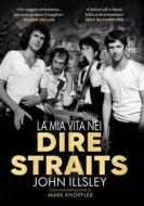Ebook La mia vita nei Dire Straits di John Illsley edito da EPC