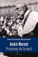 Ebook André Mornet, procureur de la mort di Jean-François Bouchard edito da Glyphe