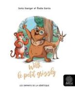 Ebook Willi, le petit grizzly di Sonia Goerger edito da Fondation Ipsen BookLab