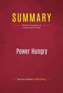 Ebook Summary: Power Hungry di BusinessNews Publishing edito da Political Book Summaries
