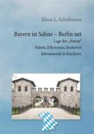 Ebook Bayern ist Sahne, Berlin net di Klaus L. Schellmann edito da Books on Demand