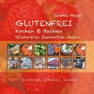 Ebook Glutenfrei di Sandra Hager edito da Books on Demand