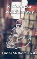 Ebook Notizen zur Weltliteratur di Fjodor Michailowitsch Dostojewski edito da Books on Demand