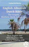 Ebook English Albanian Dutch Bible - The Gospels II - Matthew, Mark, Luke & John di Truthbetold Ministry edito da TruthBeTold Ministry