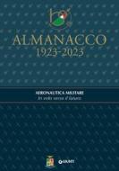 Ebook Almanacco 1923-2023. Aeronautica Militare. In volo verso il futuro di AA.VV. edito da Giunti