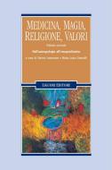 Ebook Medicina, magia, religione, valori di Maria Luisa Ciminelli, Vittorio Lanternari edito da Liguori Editore
