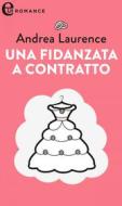 Ebook Una fidanzata a contratto (eLit) di Andrea Laurence edito da HarperCollins Italia