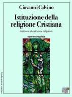 Ebook Istituzione della religione Cristiana di Giovanni Calvino edito da KKIEN Publ. Int.