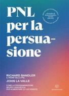 Ebook PNL per la persuasione di Richard Bandler edito da Unicomunicazione.it