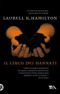 Ebook Il circo dei dannati di Laurell K. Hamilton edito da Casa editrice Nord