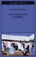 Ebook Don Segundo Sombra di Ricardo Güiraldes edito da Adelphi