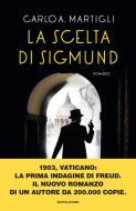 Ebook La scelta di Sigmund di Martigli Carlo A. edito da Mondadori