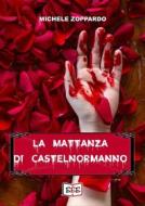 Ebook La mattanza di Castelnormanno di Michele Zoppardo edito da EEE - Edizioni Tripla E